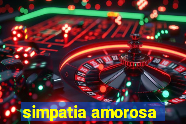 simpatia amorosa